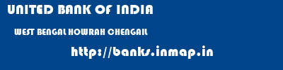 UNITED BANK OF INDIA  WEST BENGAL HOWRAH CHENGAIL   banks information 